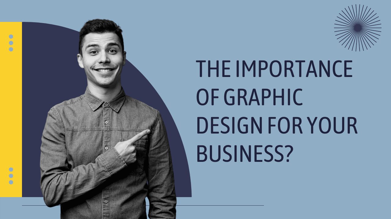 Read more about the article The importance of graphic design for your business?