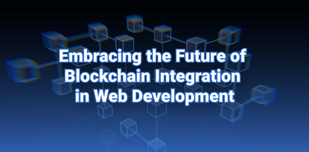 Blockchain Technology in Web Development