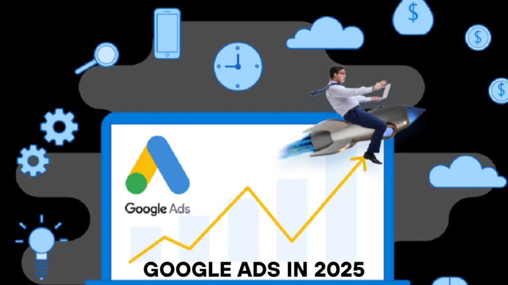 Google Ads in 2025: What’s Working and What’s Wasting Your Budget?