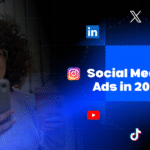 Social Media Ads in 2025: Platforms, Budgets & Winning Tactics