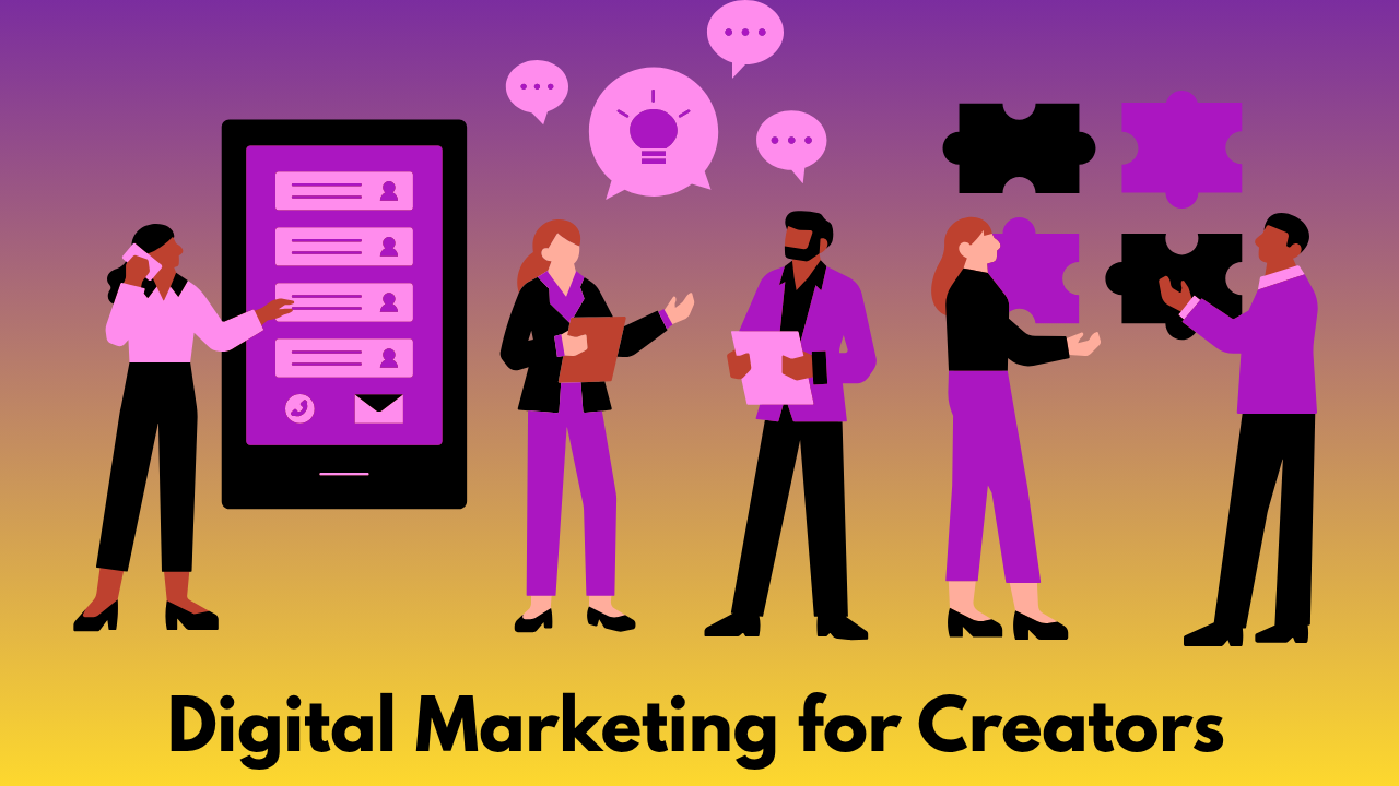 Read more about the article Digital Marketing for Creators: Building Brands in the Age of Algorithms