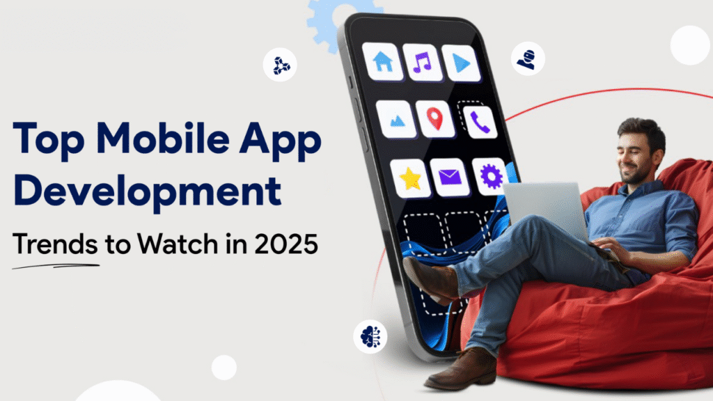Mobile App Development Trends