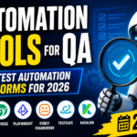 Automation Tools for QA: Best Test Automation Platforms for 2026