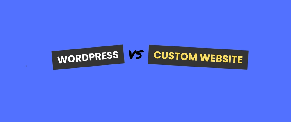 You are currently viewing WordPress vs Custom Website: Which is Better for Your Business in India 2026?