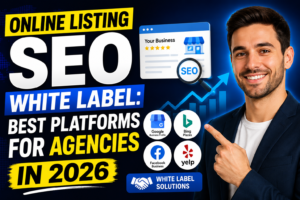 Read more about the article Online Listing SEO White Label: Best Platforms for Agencies in 2026