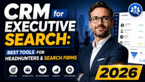 Read more about the article CRM for Executive Search: Best Tools for Headhunters & Search Firms 2026