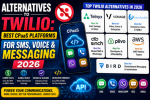 Read more about the article Alternatives to Twilio: Best CPaaS Platforms for SMS, Voice & Messaging 2026