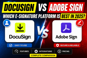 Read more about the article DocuSign vs Adobe Sign: Which E-Signature Platform Is Best in 2025?