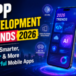 App Development Trends 2026: Build Smarter, Faster & More Powerful Mobile Apps