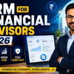 CRM for Financial Advisors 2026: Manage Clients, Grow AUM & Stay Compliant