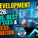 API Development in 2026: Trends, Best Practices & Business Integration Guide