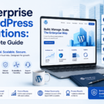 Enterprise WordPress Solutions: Complete Guide
