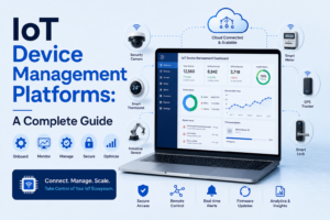 Read more about the article IoT Device Management Platforms: A Complete Guide